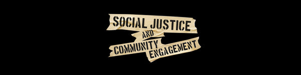 SOCIAL JUSTICE & COMMUNITY ENGAGEMENT